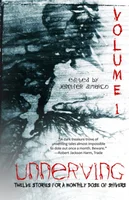 Unnerving: Twelve Stories for a Monthly Dose of Shivers